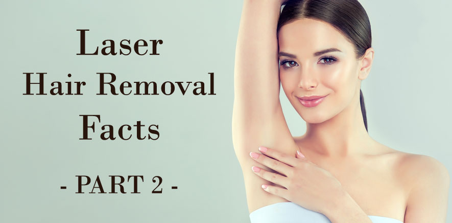 Richmond Hill Laser Hair Removal Facts Part 2